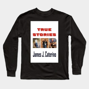 True Stories Long Sleeve T-Shirt